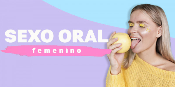 ¿Cómo hacer sexo oral femenino? 