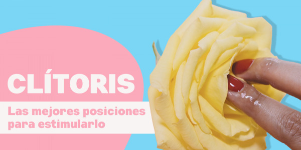 Posiciones claves para estimular el clítoris - ¿Cómo masturbar el clítoris?