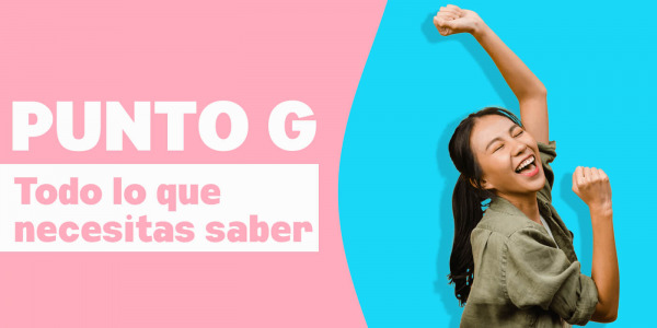 ¿Cómo encontrar el Punto G? ¡Todo lo que necesitas saber sobre él!