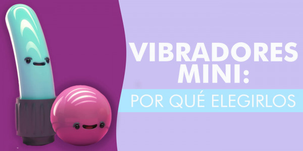Un vibrador para una mujer joven - algunas palabras sobre los vibradores mini