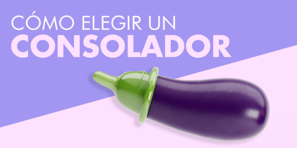 Cómo elegir el dildo en 5 pasos - Tips para elegir el consolador de tus sueños