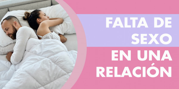 ¿Cómo lidiar con la falta de sexo en una relación? 