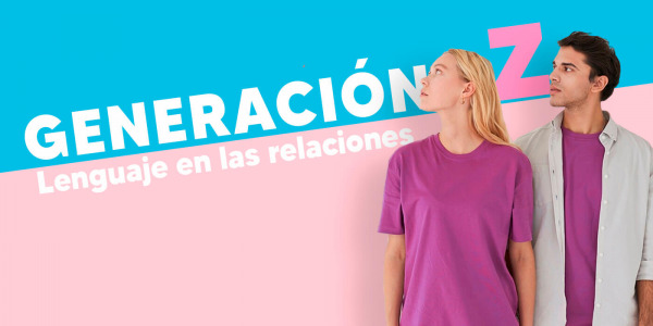 El Lenguaje de la Generación Z en las Relaciones: Un Vocabulario en Evolución